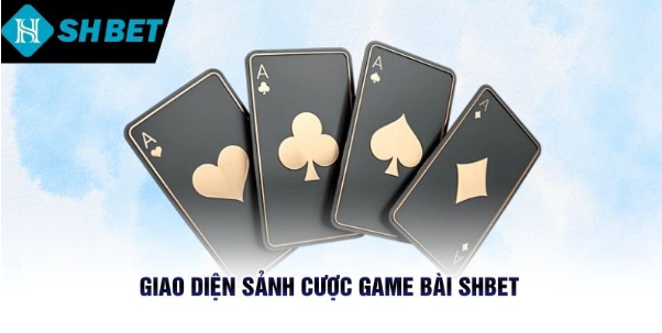 GAME BÀI SHBET Và Sức Hút Từ Những Ván Đấu Giàu Tính Chiến Thuật