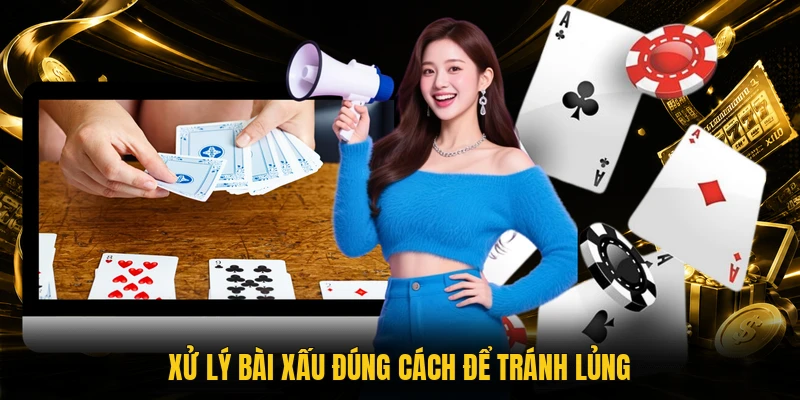 Xử lý bài xấu đúng cách để tránh lủng